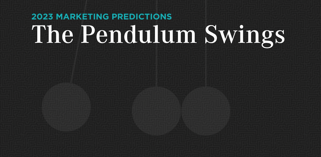 A pendulum in status is featured on a black background with the words "2023 Marketing Predictions: The Pendulum Swings" on top in white and cyan text